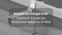 <strong>Leia mais sobre</strong><br />Manual de energia solar gratuito: 8. Fixação dos Módulos em Estruturas de Base Manual de energia solar gratuito: 8. Fixação dos Módulos em Estruturas de Base